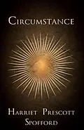 E-Book (epub) Circumstance von Harriet Prescott Spofford