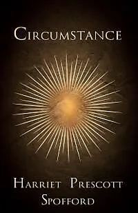 E-Book (epub) Circumstance von Harriet Prescott Spofford