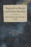 E-Book (epub) Reginald in Russia and Other Sketches von Hector Hugh Munro