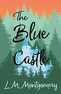 E-Book (epub) The Blue Castle von L. M. Montgomery