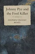 E-Book (epub) Johnny Pye and the Fool Killer von Stephen Vincent Benét