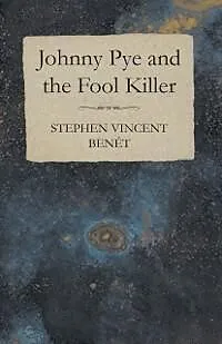E-Book (epub) Johnny Pye and the Fool Killer von Stephen Vincent Benét