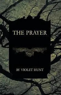 E-Book (epub) The Prayer von Violet Hunt