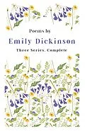 E-Book (epub) Poems by Emily Dickinson - Three Series, Complete von Emily Dickinson