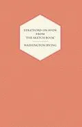 E-Book (epub) Stratford-on-Avon - from 'The Sketch Book' by Washington Irving von Washington Irving
