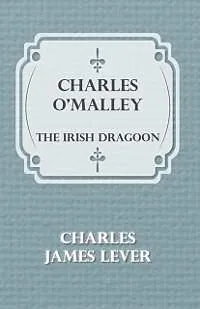 E-Book (epub) Charles O'Malley: The Irish Dragoon von Charles James Lever