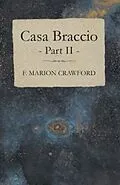 E-Book (epub) Casa Braccio - Part II von F. Marion Crawford