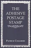 E-Book (epub) The Adhesive Postage Stamp von Patrick Chalmers