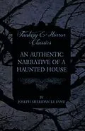 ePUB An Authentic Narrative of a Haunted House von Joseph Sheridan Le Fanu