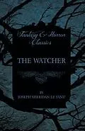 ePUB The Watcher von Joseph Sheridan Le Fanu