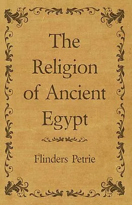 ePUB The Religion of Ancient Egypt von Flinders Petrie