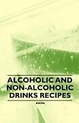 eBook (epub) Alcoholic and Non-Alcoholic Drinks Recipes de Anon