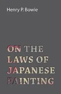 E-Book (epub) On The Laws Of Japanese Painting von Henry P. Bowie