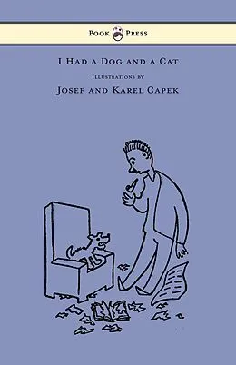 ePUB I Had a Dog and a Cat - Pictures Drawn by Josef and Karel Capek von Karel Capek