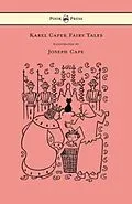 ePUB Karel Capek Fairy Tales - With One Extra as a Makeweight and Illustrated by Joseph Capek von Karel Capek