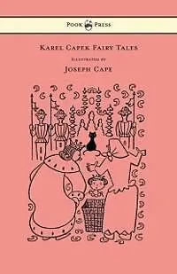 ePUB Karel Capek Fairy Tales - With One Extra as a Makeweight and Illustrated by Joseph Capek von Karel Capek