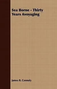 E-Book (epub) Sea Borne - Thirty Years Avoyaging von James B. Connoly
