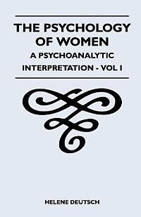 E-Book (epub) The Psychology Of Women - A Psychoanalytic Interpretation - Vol I von Helene Deutsch