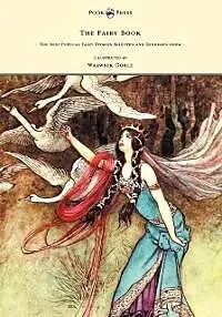 E-Book (epub) The Fairy Book - The Best Popular Fairy Stories Selected and Rendered Anew - Illustrated by Warwick Goble von Dinah Craik