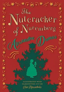 E-Book (epub) The Nutcracker of Nuremberg - Illustrated with Silhouettes Cut by Else Hasselriis von Alexandre Dumas