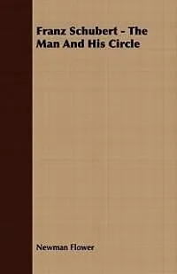 E-Book (epub) Franz Schubert - The Man And His Circle von Newman Flower