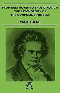 E-Book (epub) From Beethoven to Shostakovich - The Psychology of the Composing Process von Max Graf