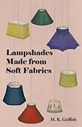 E-Book (epub) Lampshades Made from Soft Fabrics von M. R. Griffith