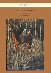 E-Book (epub) Snowdrop and Other Tales - Illustrated by Arthur Rackham von Brothers Grimm