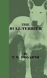 eBook (epub) The Bull-Terrier de T. W. Hogarth