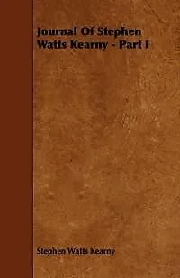 E-Book (epub) Journal Of Stephen Watts Kearny - Part I von Stephen Watts Kearny