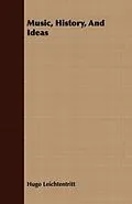 E-Book (epub) Music, History, And Ideas von Hugo Leichtentritt
