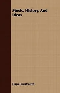 E-Book (epub) Music, History, And Ideas von Hugo Leichtentritt