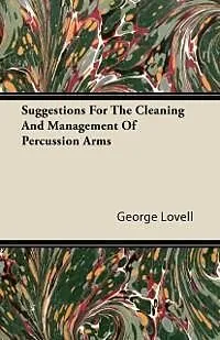 E-Book (epub) Suggestions For The Cleaning And Management Of Percussion Arms von George Lovell