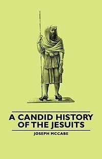 eBook (epub) A Candid History of the Jesuits de Joseph Mccabe