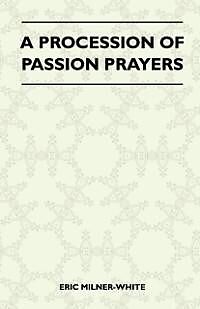 E-Book (epub) A Procession Of Passion Prayers von Eric Milner-White