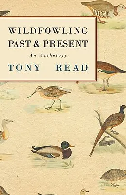 E-Book (epub) Wildfowling Past & Present - An Anthology von Tony Read