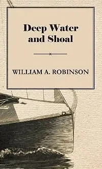 E-Book (epub) Deep Water and Shoal von William Albert Robinson