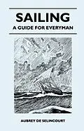 E-Book (epub) Sailing - A Guide for Everyman von Aubrey De Selincourt