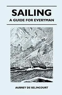 E-Book (epub) Sailing - A Guide for Everyman von Aubrey De Selincourt