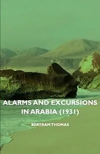E-Book (epub) Alarms and Excursions in Arabia (1931) von Bertram Thomas