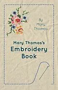 E-Book (epub) Mary Thomas's Embroidery Book von Mary Thomas