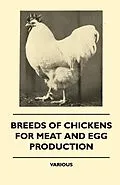 E-Book (epub) Breeds of Chickens for Meat and Egg Production von Various Authors