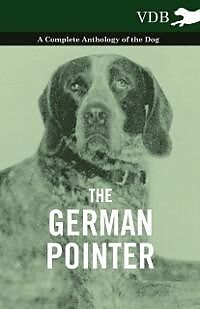 E-Book (epub) The German Pointer - A Complete Anthology of the Dog von Various