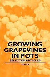 eBook (epub) Growing Grapevines in Pots - Selected Articles de Various