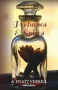 E-Book (epub) Perfumes and Spices von A. Hyatt Verrill