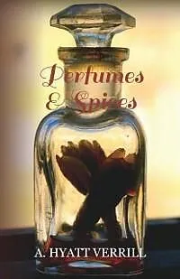 E-Book (epub) Perfumes and Spices von A. Hyatt Verrill