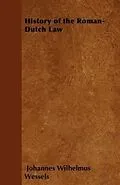 E-Book (epub) History of the Roman-Dutch Law von Johannes Wilhelmus Wessels