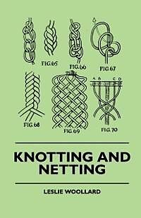 eBook (epub) Knotting and Netting de Leslie Woollard