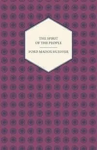 E-Book (epub) The Spirit of the People - An Analysis of the English Mind von Ford Madox Hueffer