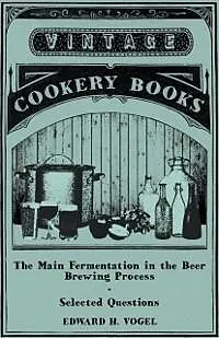 ePUB The Main Fermentation in the Beer Brewing Process - Selected Questions von Edward H. Vogel